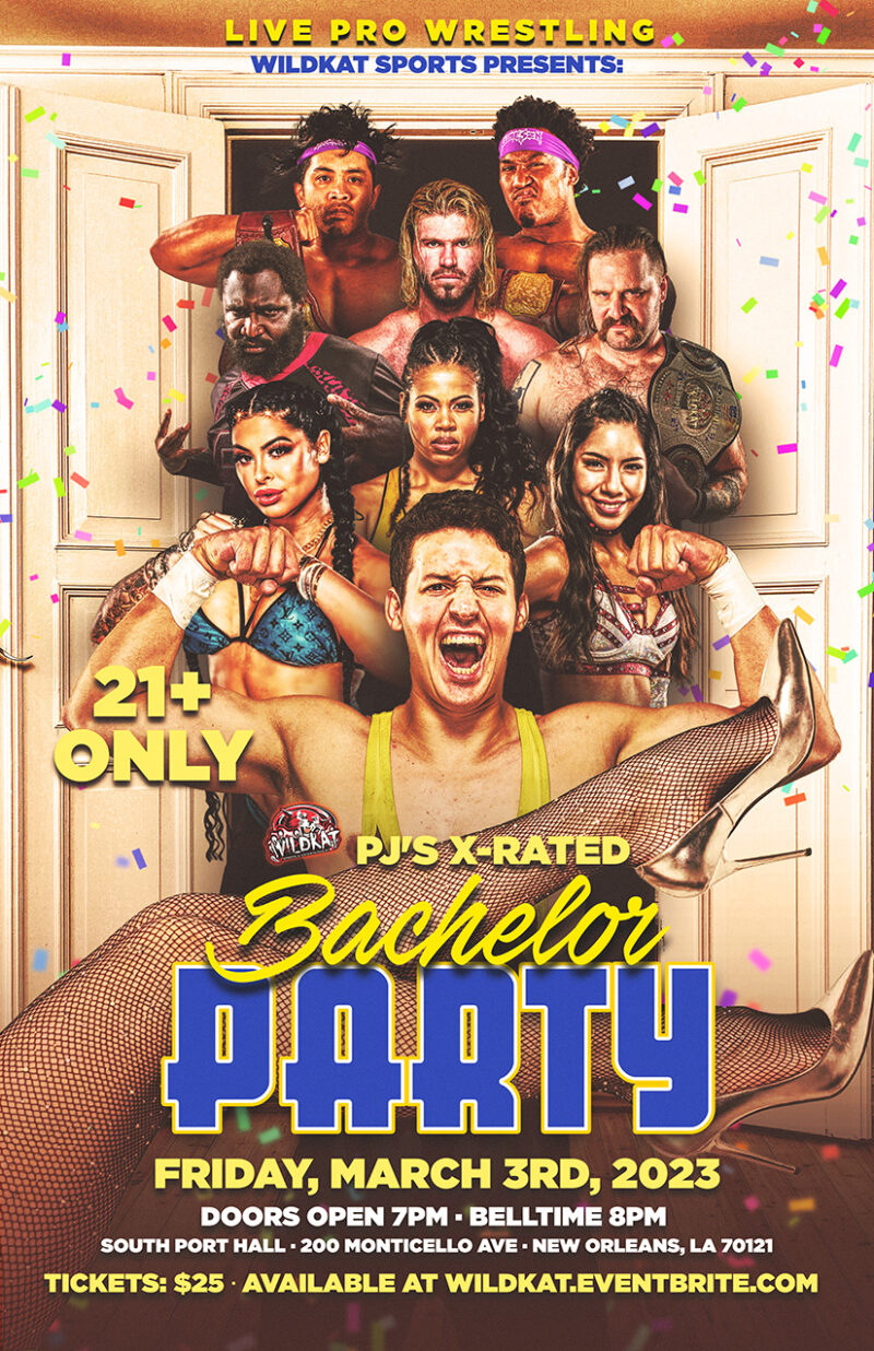 WildKat Wrestling Presents: PJ's X-RATED BACHELOR PARTY - WildKat Wrestling